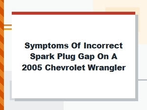 Detecting Spark Plug Gap Problems in Your Chevrolet