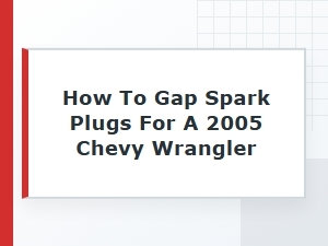 The Proper Method for Gapping Spark Plugs